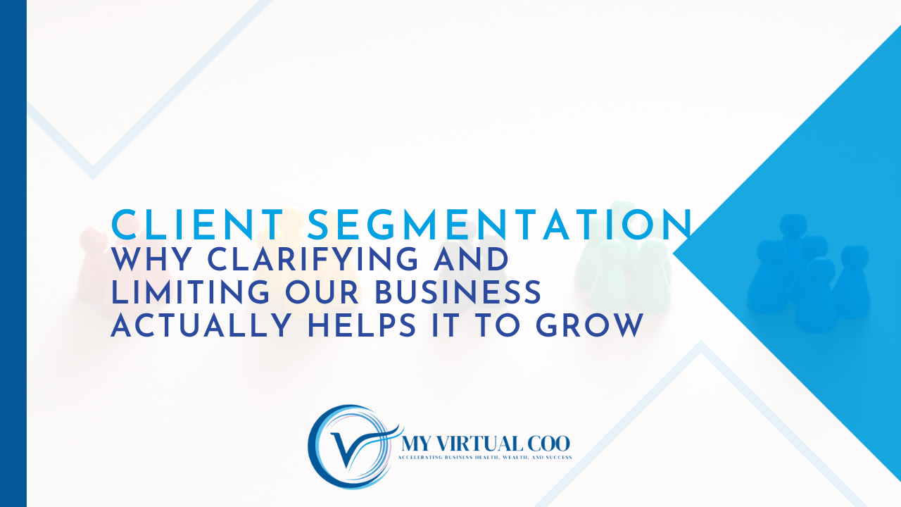 Client Segmentation: Why Clarifying and Limiting Our Business Actually Helps it to Grow