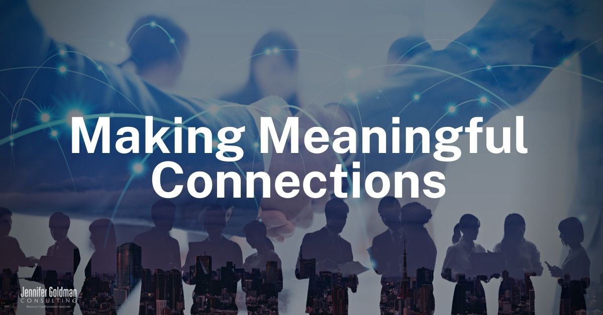 Jennifer Goldman Making meaningful connections