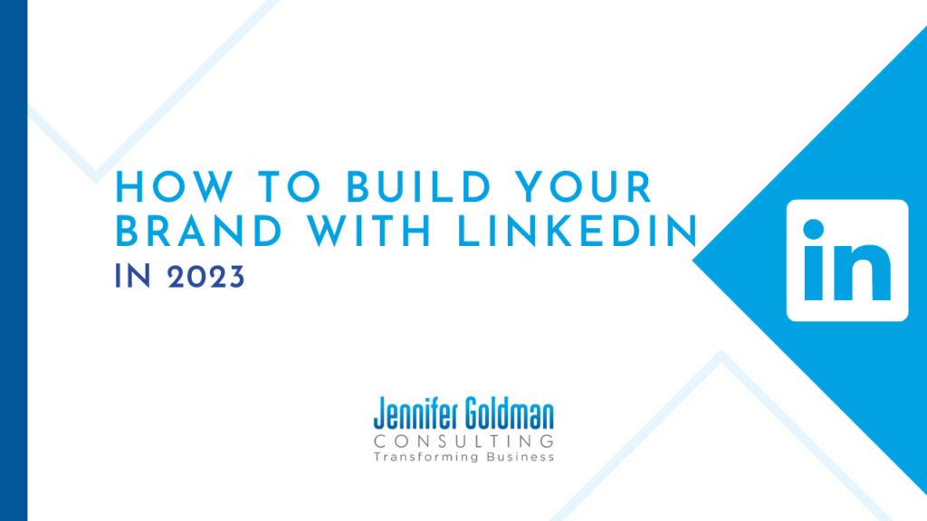 How to Build Your Brand with LinkedIn in 2023