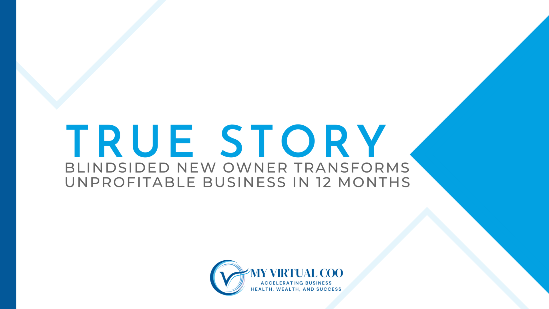 True Story: Blindsided New Owner Transforms Unprofitable Business in 12 Months