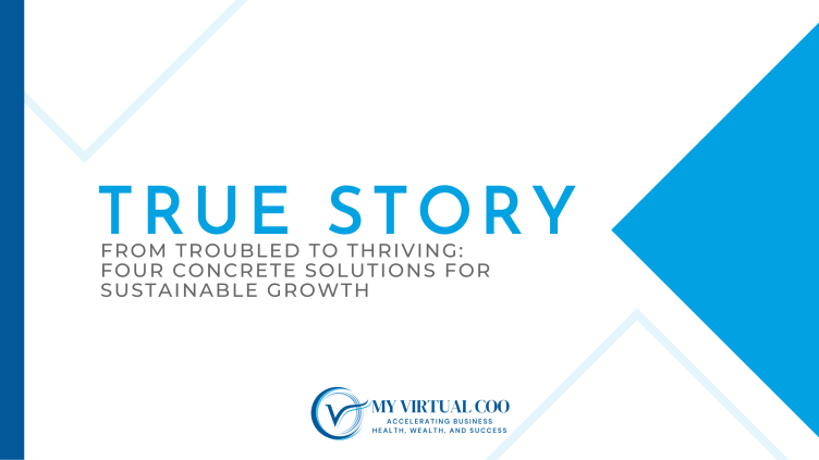 True Story: From Troubled to Thriving Four Concrete Solutions for Sustainable Growth