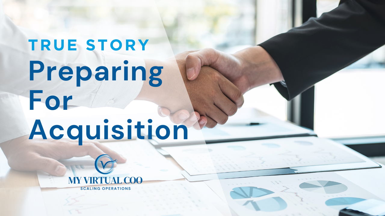 True Story: Preparing For Acquisition